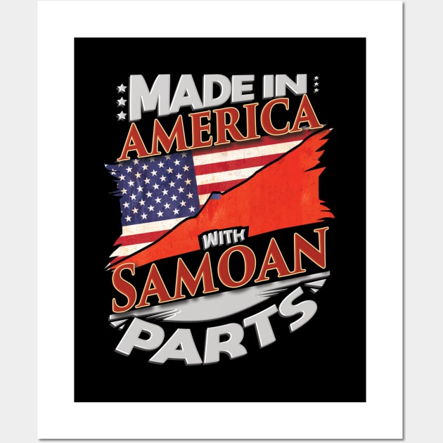 Made In America With Samoan Parts - Gift for Samoan From Samoa Wall Art by Country Flags